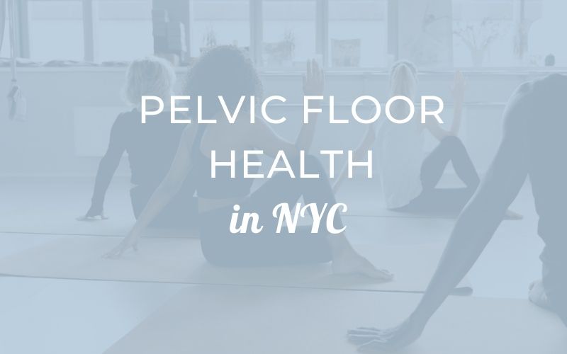 Pelvic Floor Health in NYC